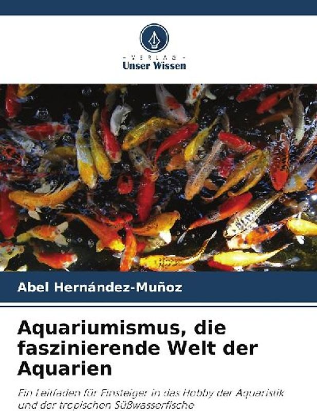 Aquariumismus, die faszinierende Welt der Aquarien