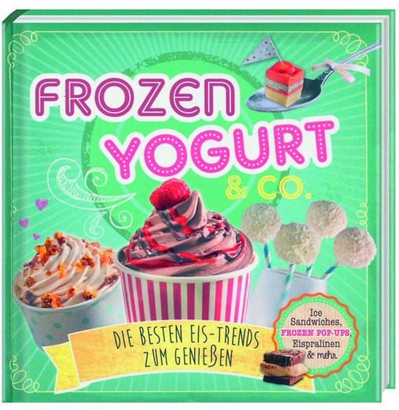 Frozen Yoghurt & Co - Die besten Eis-Trends zum Genießen