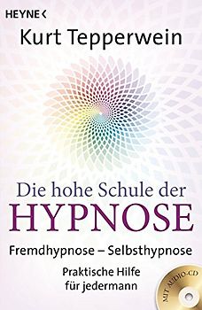 Die hohe Schule der Hypnose (Inkl. CD)
