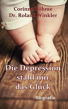 Die Depression stahl mir das Glück - Biografie