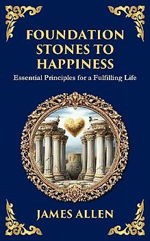 Foundation Stones to Happiness
