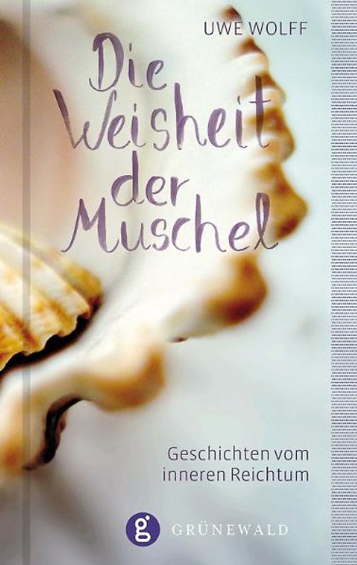 Die Weisheit der Muschel. Geschichten vom innneren Reichtum