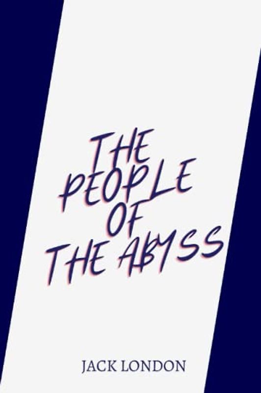 The People of the Abyss by jack london