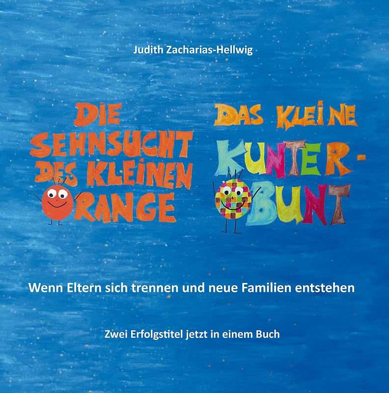 Die Sehnsucht des kleinen Orange + Das kleine Kunterbunt
