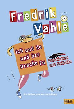 Ich und du und der Drache Fu. Geschichten und Gedichte von Fredrik Vahle