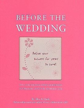 Before the Wedding: Fun and Provocative Questions to Prepare You for Married Life