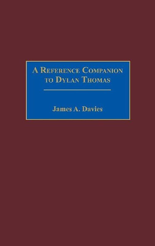 A Reference Companion to Dylan Thomas