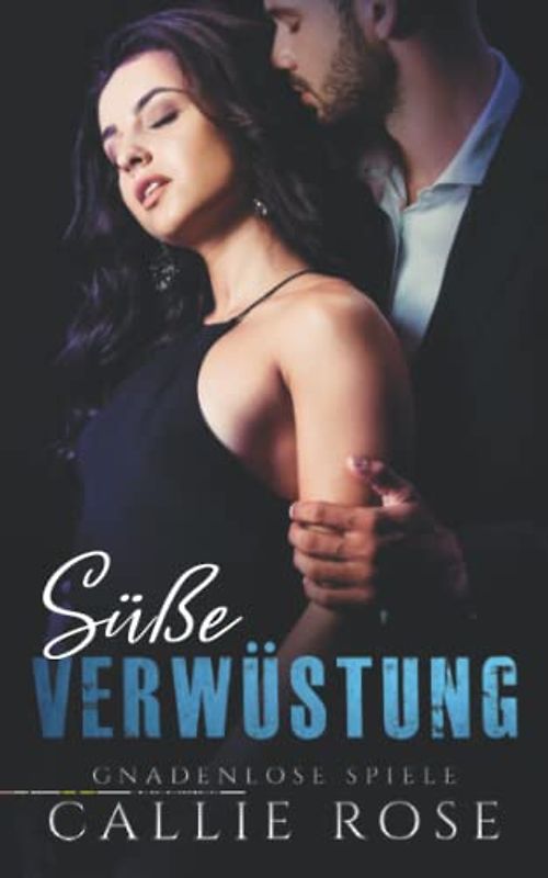 Süße Verwüstung (Gnadenlose Spiele, Band 2)