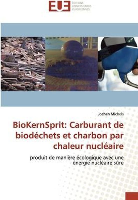 BioKernSprit: Carburant de biodéchets et charbon par chaleur nucléaire