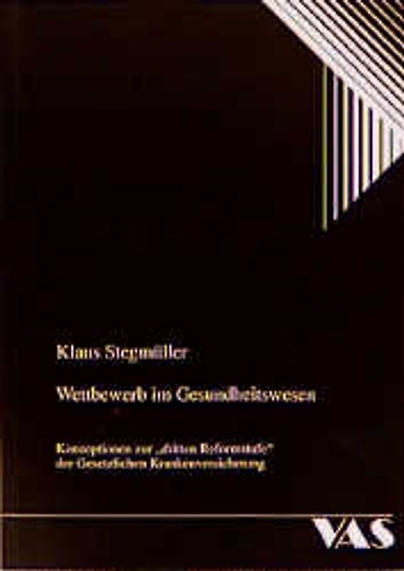 Wettbewerb im Gesundheitswesen - Konzeptionen zur "dritten Reformstufe" der Gesetzlichen Krankenversicherung