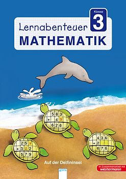Lernabenteuer - Mathematik 3. Klasse. Auf der Delfininsel