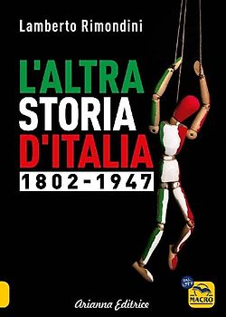 L' altra storia d'Italia 1802-1947