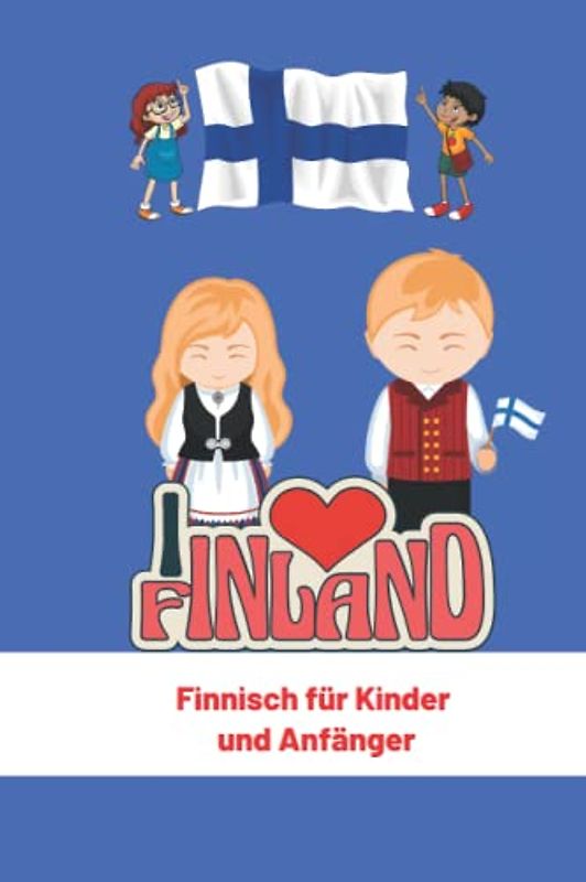 Finnisch für Kinder und Anfänger: Finnische Sprache Und Kultur (Meine Ersten Worte) 6x9 in