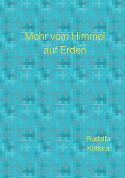 Mehr vom Himmel auf Erden