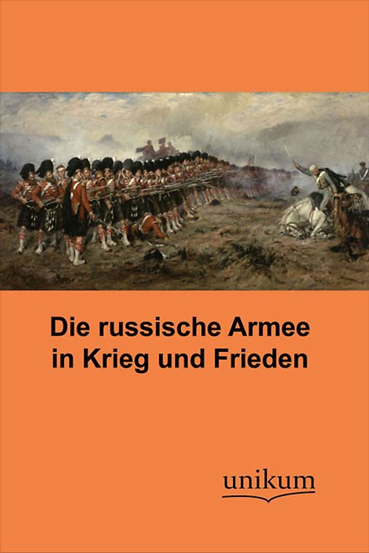 Die russische Armee in Krieg und Frieden
