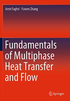 Fundamentals of Multiphase Heat Transfer and Flow