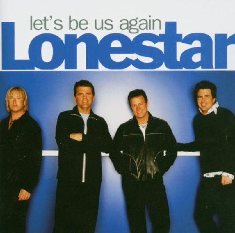 Lonestar - Let'S Be Us Again