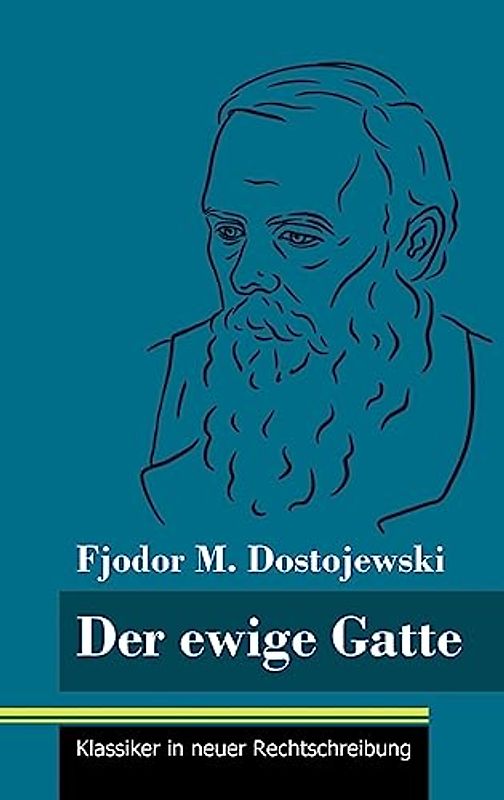 Der ewige Gatte: (Band 185, Klassiker in neuer Rechtschreibung)