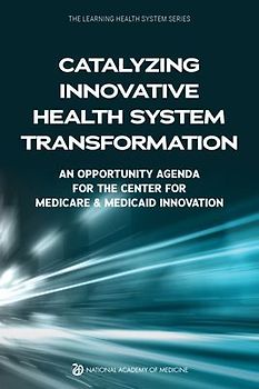 Catalyzing Innovative Health System Transformation