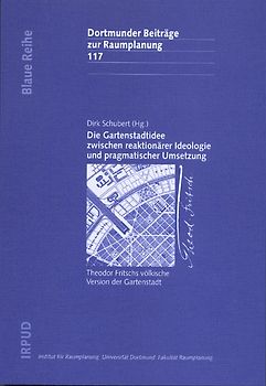 Die Gartenstadtidee zwischen reaktionärer Ideologie und pragmatischer Umsetzung