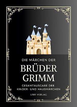 Grimms Märchen. Gesamtausgabe