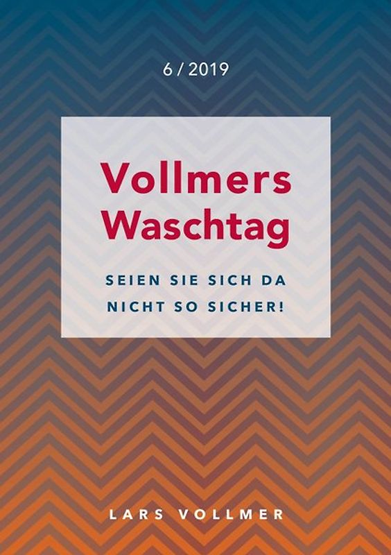 Seien Sie sich da nicht so sicher!