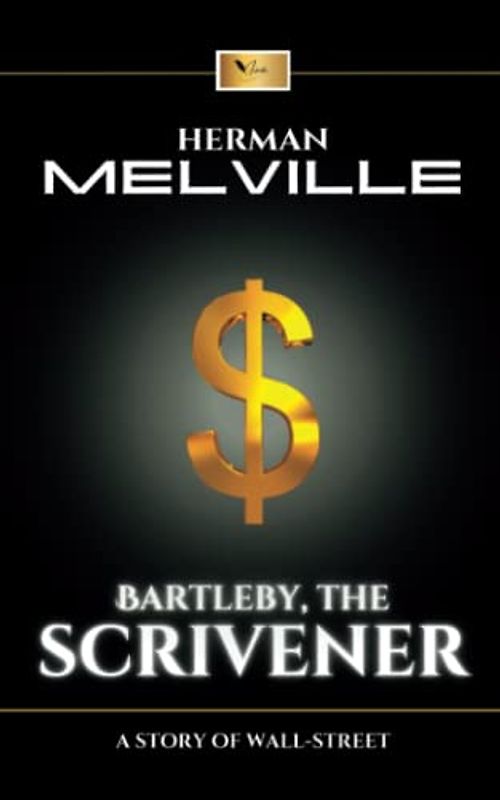 Bartleby, the Scrivener: A Story Of Wall Street (Annotated)