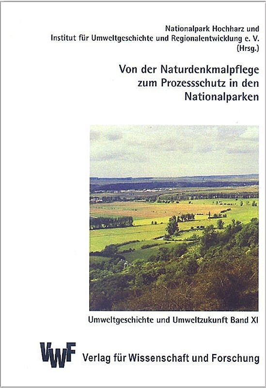 Von der Naturdenkmalpflege zum Prozessschutz in den Nationalparken