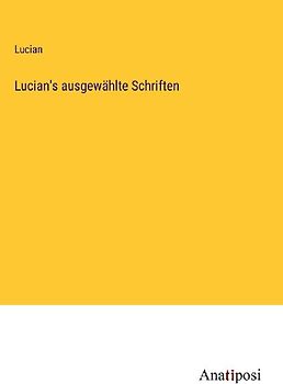 Lucian's ausgewählte Schriften