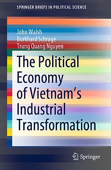 The Political Economy of Vietnam’s Industrial Transformation