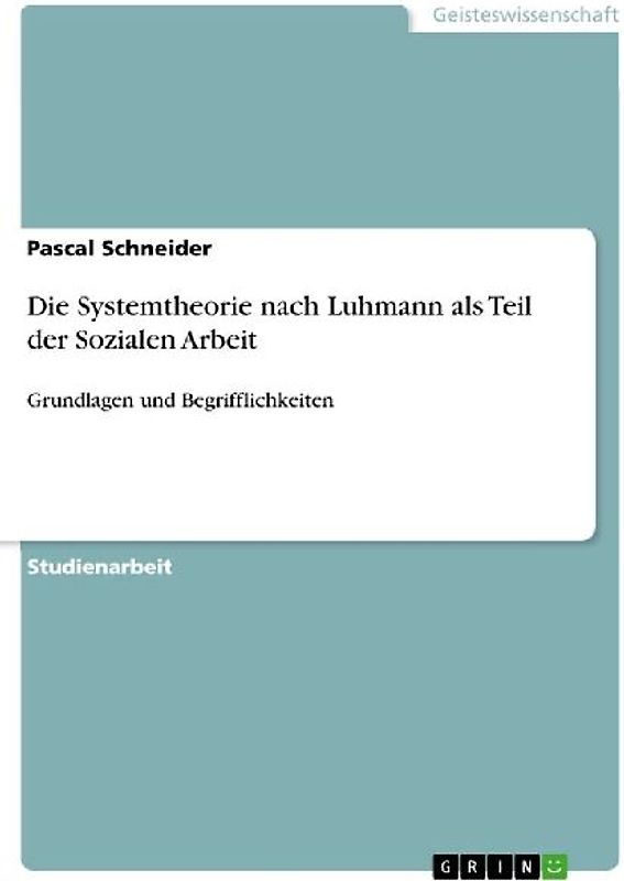 Die Systemtheorie nach Luhmann als Teil der Sozialen Arbeit