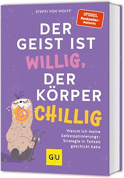 Der Geist ist willig, der Körper chillig