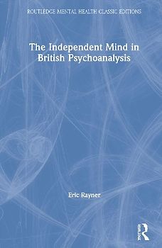 The Independent Mind in British Psychoanalysis