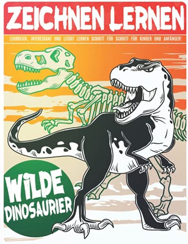 Wilde Dinosaurier Zeichnen Lernen: LEHRREICH, INTERESSANT UND LEICHT LERNEN SCHRITT FÜR SCHRITT FÜR KINDER UND ANFÄNGER!: Zeichne prähistorische ... Triceratops ... für Kinder und Erwachsene