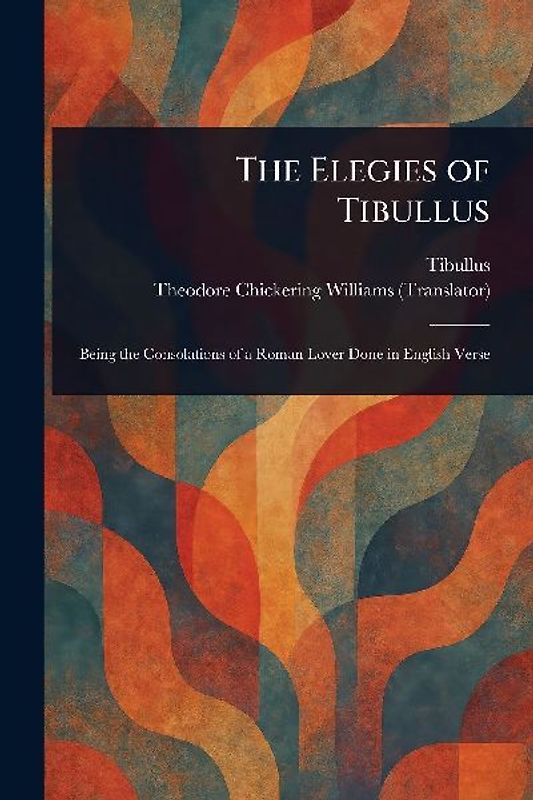 The Elegies of Tibullus