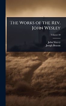 The Works of the Rev. John Wesley