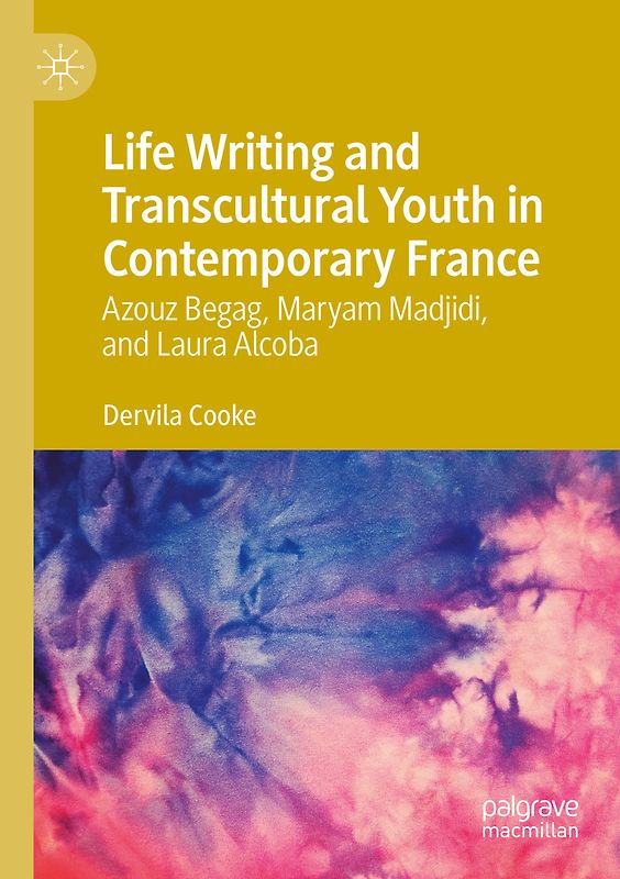 Life Writing and Transcultural Youth in Contemporary France