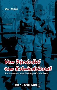 Vom Pferdedieb zum Kriminaloberrat