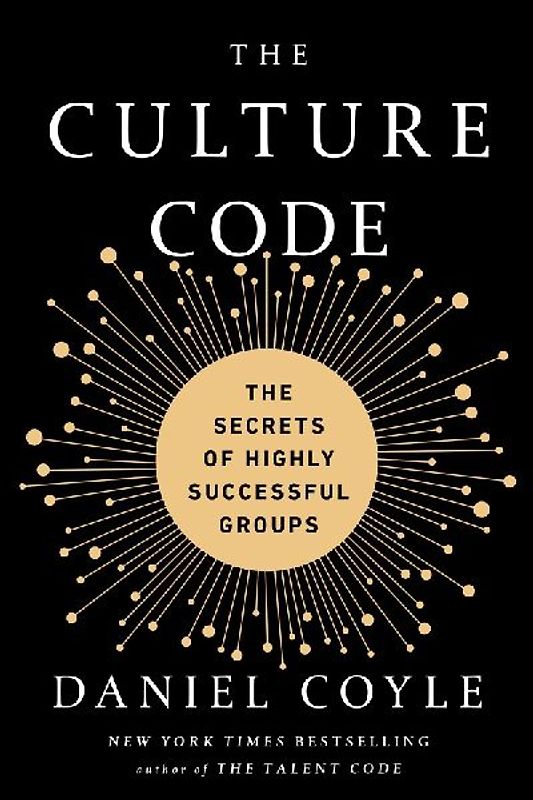 The Culture Code: The Secrets of Highly Successful Groups