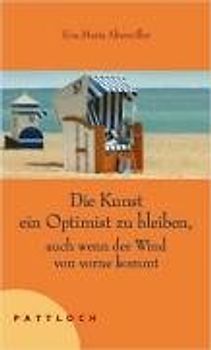 Die Kunst Optimist zu bleiben, auch wenn der Wind von vorne kommt