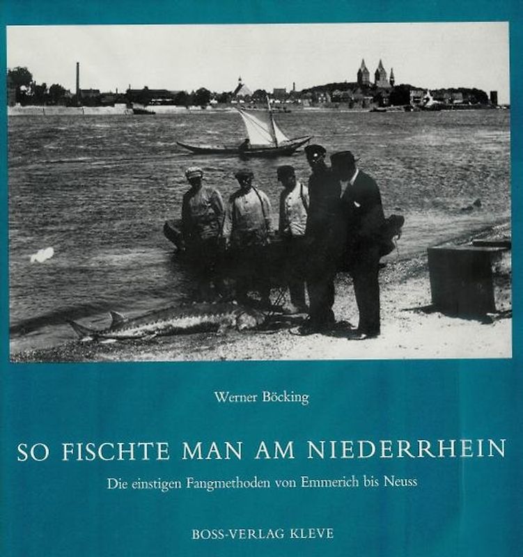 So fischte man am Niederrhein