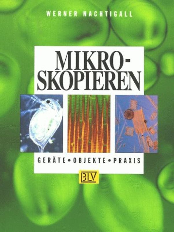 Mikroskopieren. Geräte, Objekte, Praxis