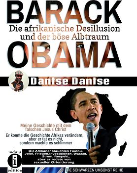 BARACK OBAMA - die afrikanische Desillusion und der böse Albtraum