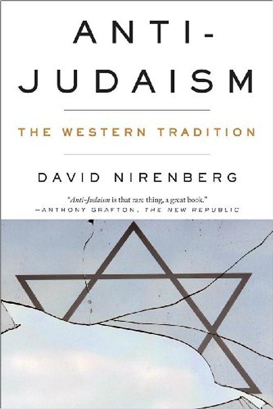 Anti-Judaism: The Western Tradition - Nirenberg, David