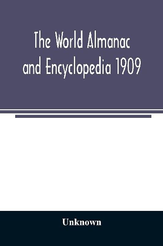 The World Almanac and Encyclopedia 1909