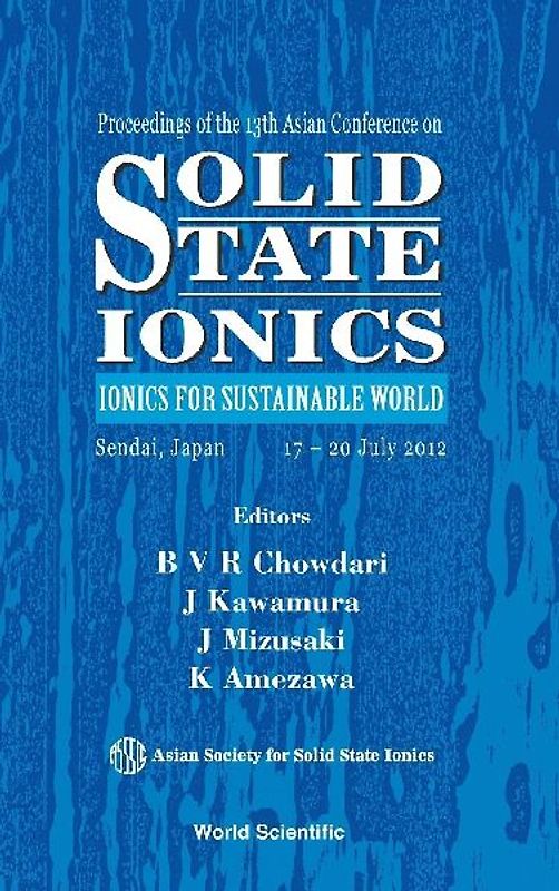 Solid State Ionics: Ionics for Sustainable World - Proceedings of the 13th Asian Conference