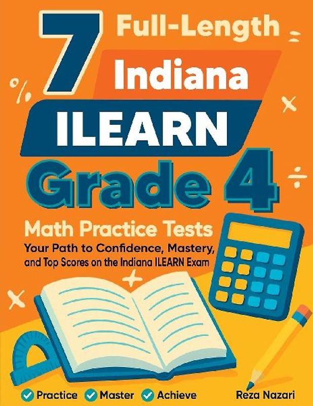 7 Full-Length Indiana ILEARN Grade 4 Math Practice Tests