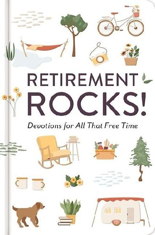 Retirement Rocks! 50 Devotions for All That New Free Time