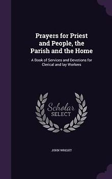 Prayers for Priest and People, the Parish and the Home