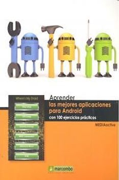 Aprender las mejores aplicaciones para Android con 100 ejercicios prácticos